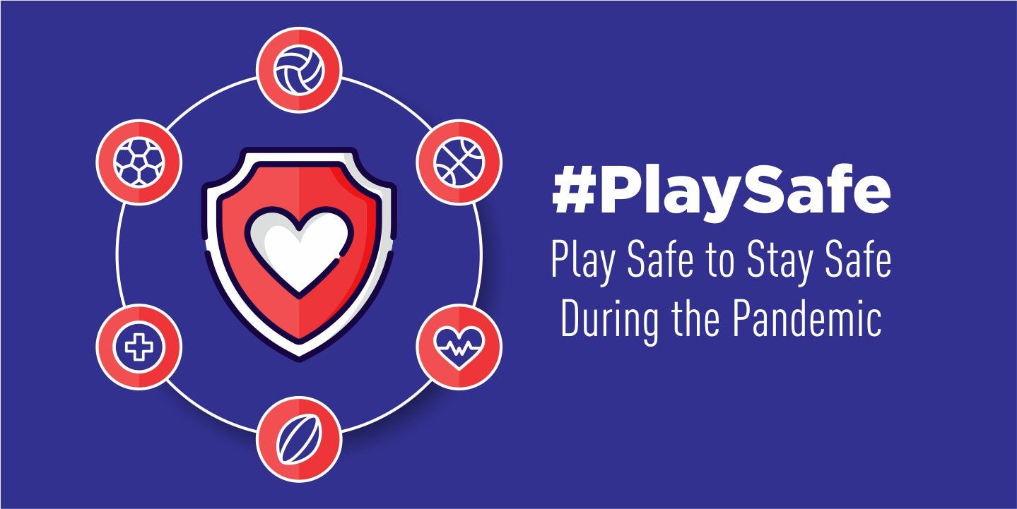 Play Safe to Stay Safe During the Pandemic